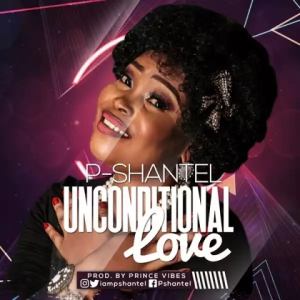 P-shantel - Unconditional Love